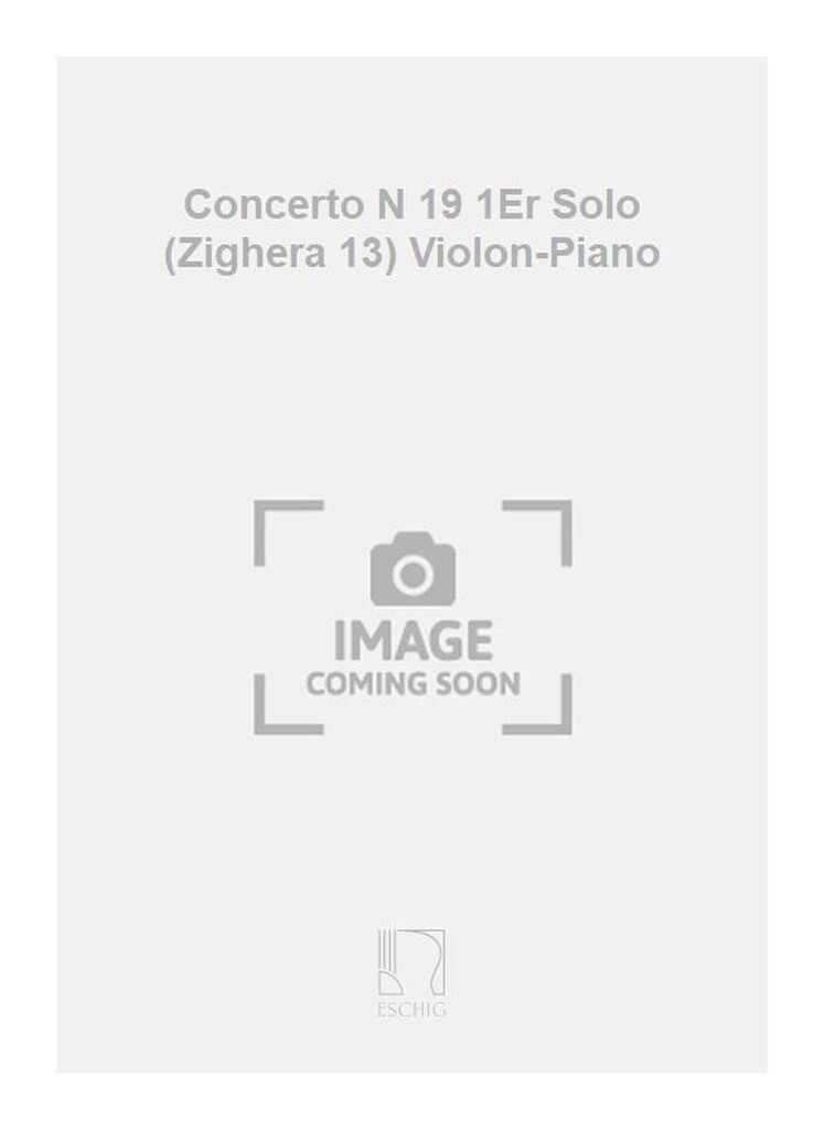 Concerto N 19 1Er Solo (Zighera 13) Violon-Piano